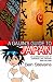 A GAIJIN'S GUIDE TO JAPAN: AN ALTERNATIVE LOOK AT JAPANESE LIFE, HISTORY AND CULTURE