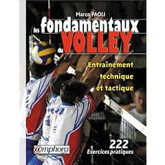 Les Fondamentaux du volley : Entra�nement technique et tactique