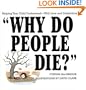 Why Do People Die?: Helping Your Child Understand With Love and Illustrations