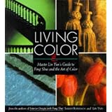 Living Color: Master Lin Yuns Guide to Feng Shui and the Art of Color ~ Sarah Rossbach