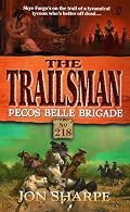 Trailsman 218: Pecos Belle Brigade (Trailsman)