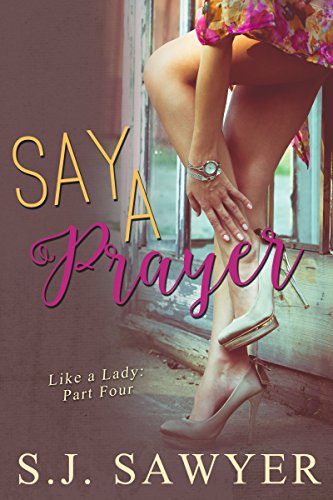Say A Prayer: #Four Like A Lady Series