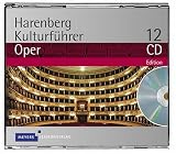 Harenberg Kulturfuehrer Oper CD-Set: 12 CDs mit 201 Klangbeispielen aus 187 Opern von 104 Komponisten vom Barock bis zur Gegenwart