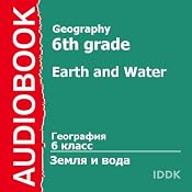 Geography for 6th Grade: Earth and Water | [A. Tsyganenko]