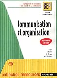 Communication et organisation 2e professionnelle BEP : BEP Métiers du secrétariat BEP Métiers de la comptabilité