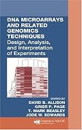 DNA Microarrays and Related Genomics Techniques: Design, Analysis, and Interpretation of Experiments (Biostatistics)