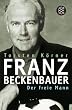 Franz Beckenbauer: Der freie Mann