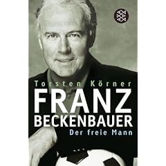 Franz Beckenbauer: Der freie Mann