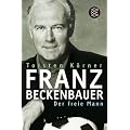 Franz Beckenbauer: Der freie Mann