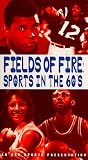Fields of Fire-Sports in the 60's
