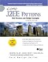 Core J2EE Patterns: Best Practices and Design Strategies (2nd Edition) (Sun Core Series)