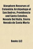 51QAETcOpoL. SL160  Biosphere Reserves of Colombia: Archipelago of San Andrés, Providencia and Santa Catalina, Nevado del Huila, Sierra Nevada de Santa Marta Reviews