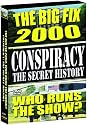 Conspiracy - The Secret History: The Big Fix 2000, Who Runs the Show?
