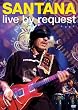 Santana - Live by Request Santana - Live by Request