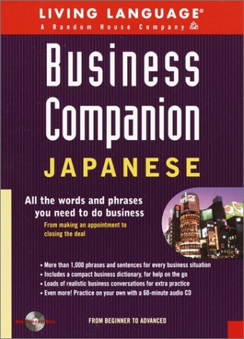 Business Companion: Japanese (BK/CD pkg): All the Words and Phrases You Need to Do Business (LL Business Companion)