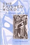 The Painted Word: Samuel Beckett's Dialogue with Art (Theater: Theory/Text/Performance)
