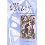 The Painted Word: Samuel Beckett's Dialogue with Art (Theater: Theory/Text/Performance) book cover