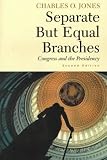 Separate but Equal Branches: Congress and the Presidency
