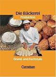 Die B&auml;ckerei: Produktion: Grund- und Fachstufe - Sch&uuml;lerbuch - Hans-Ludwig Jan&szlig;en, Sven-Olaf Miehe, Udo Sodenkamp