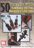 Mel Bay 50 Tunes for Fiddle, Vol. 1: Traditional, Old Time, Bluegrass & Celtic Solos