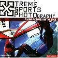 Extreme Sports Photography: Taking Pictures on the Edge