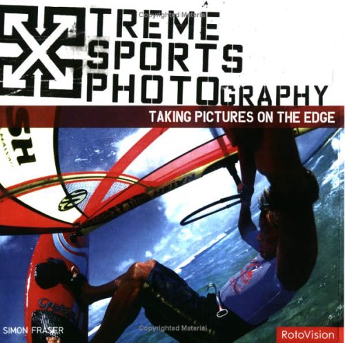 Extreme Sports Photography: Taking Pictures on the Edge