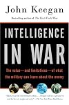 Intelligence in war : the value--and limitations--of what the military can learn about the enemy