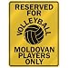 RESERVED FOR " V-OLLEYBALL MOLDOVAN PLAYERS ONLY " PARKING SIGN COUNTRY MOLDOVA