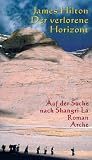 Der verlorene Horizont: Auf der Suche nach Shangri-La - Roman - James Hilton