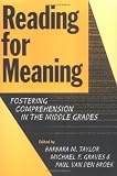 Reading for Meaning: Fostering Comprehension in the Middle Grades (Language and Literacy Series (Teachers College Pr))