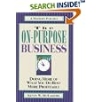 The On-Purpose Business: Doing More of What You Do Best More Profitably
