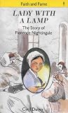 Lady with the Lamp: Story of Florence Nightingale (Faith & Fame)
