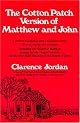 The Cotton Patch Version of Matthew and John: Including the Gospel of Matthew (Except for the "Begat" Verses) and the First Eight Chapters of the Gospel of John