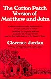 The Cotton Patch Version of Matthew and John: Including the Gospel of Matthew...and the First Eight Chapters of the Gospel of John