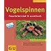 Vogelspinnen faszinierend & exotisch (GU TierRatgeber)