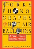 51QAJQS4qSL. SL160  Forks, Phonographs, and Hot Air Balloons: A Field Guide to Inventive Thinking