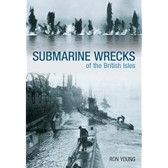 Silent Warriors: Submarine Wrecks of the British Isles - England's East Coast to Kent