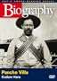 Biography - Pancho Villa: Outlaw Hero