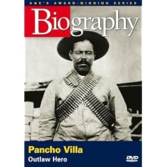 Biography - Pancho Villa: Outlaw Hero