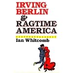 Irving Berlin and Ragtime America book cover