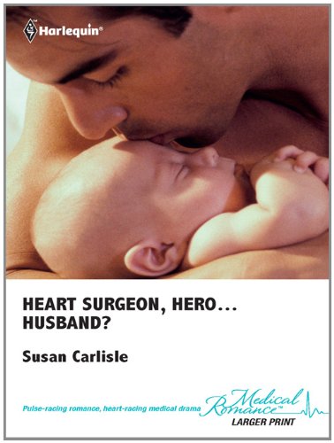 Heart Surgeon, Hero...Husband?