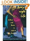 Everynight Life: Culture and Dance in Latin/o America (Latin America Otherwise)