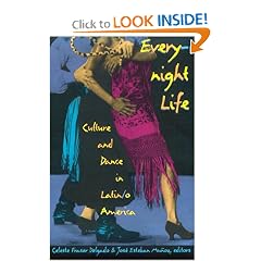 Everynight Life: Culture and Dance in Latin/o America (Latin America Otherwise)