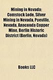 Produkt-Bild: Mining in Nevada: Comstock Lode, Silver Mining in Nevada, Poeville, Nevada, Anaconda Copper Mine, Berlin Historic District (Berlin, Neva