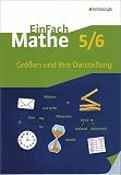 EinFach Mathe - Gr&ouml;&szlig;en und ihre Darstellung - Jahrgangsstufen 5/6 - (Lernmaterialien) - Gernot Mahn, Karl-Heinz Barth