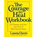 The Courage to Heal Workbook: For Women and Men Survivors of Child Sexual Abuse