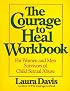 The Courage to Heal Workbook: A Guide for Women and Men Survivors of Child Sexual Abuse