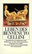 Leben des Benvenuto Cellini florentinischen Goldschmieds und Bildhauers von ihm selbst geschrieben, aus dem Italienischen und mit einem Anhange ... Johann Wolfgang Goethe (insel taschenbuch)