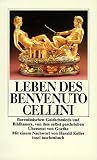 Produkt-Bild: Leben des Benvenuto Cellini florentinischen Goldschmieds und Bildhauers von ihm selbst geschrieben, aus dem Italienischen und mit einem Anhange ... Johann Wolfgang Goethe (insel taschenbuch)