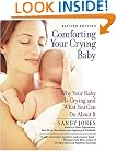 Comforting Your Crying Baby: Why Your Baby Is Crying And What You Can Do About It